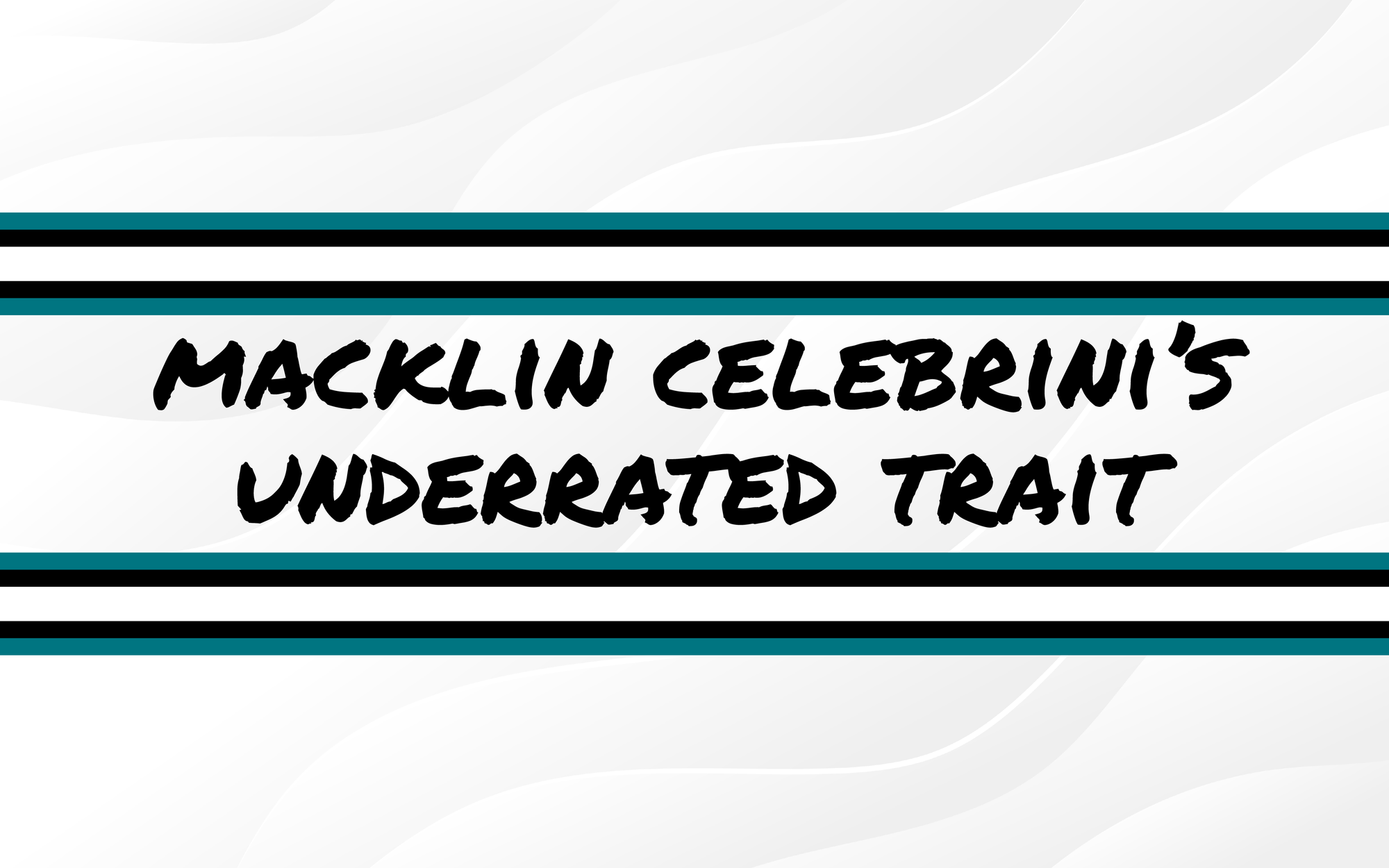 Macklin Celebrini's Most Underrated Trait