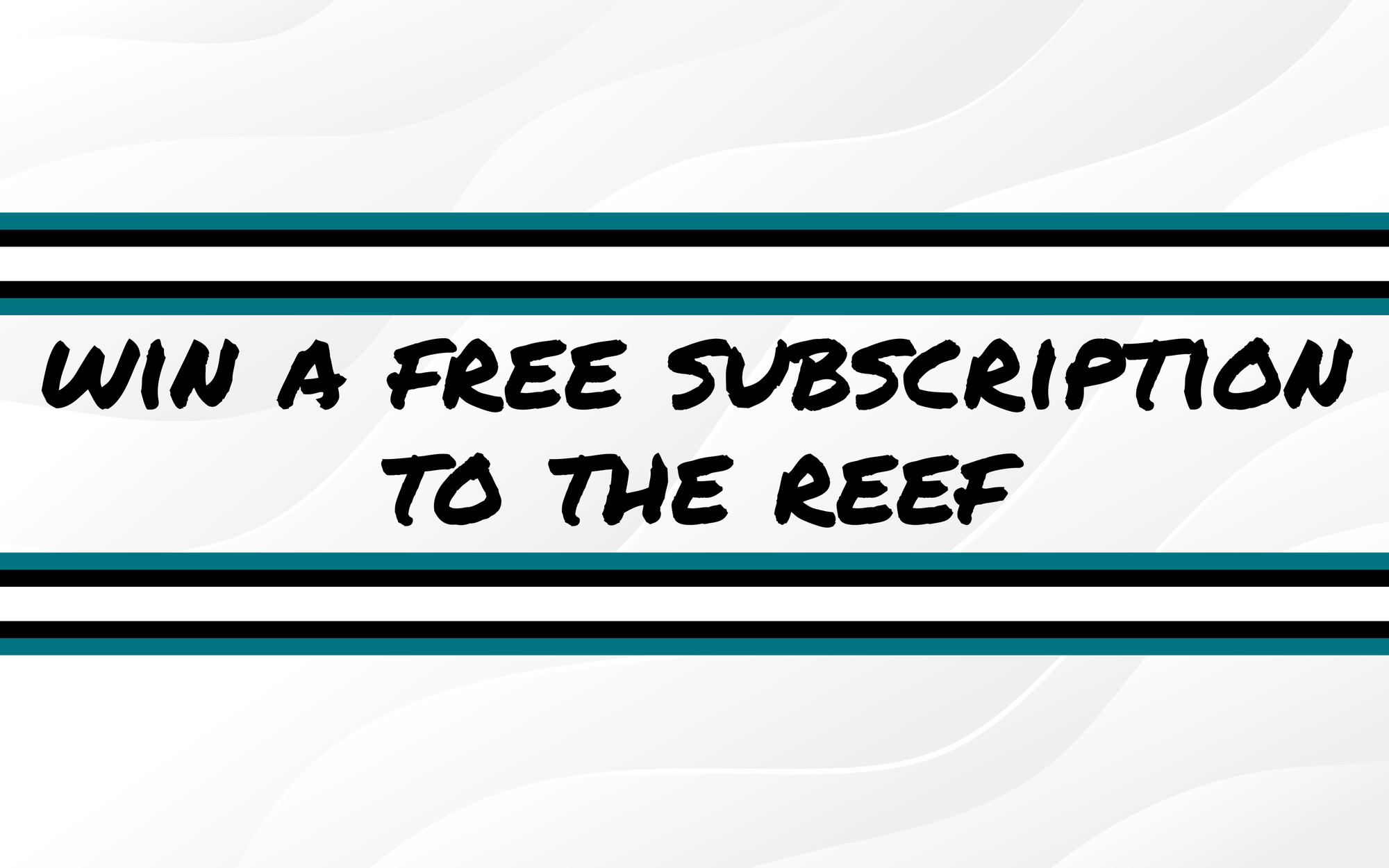 Win A Free Subscription To The Reef!