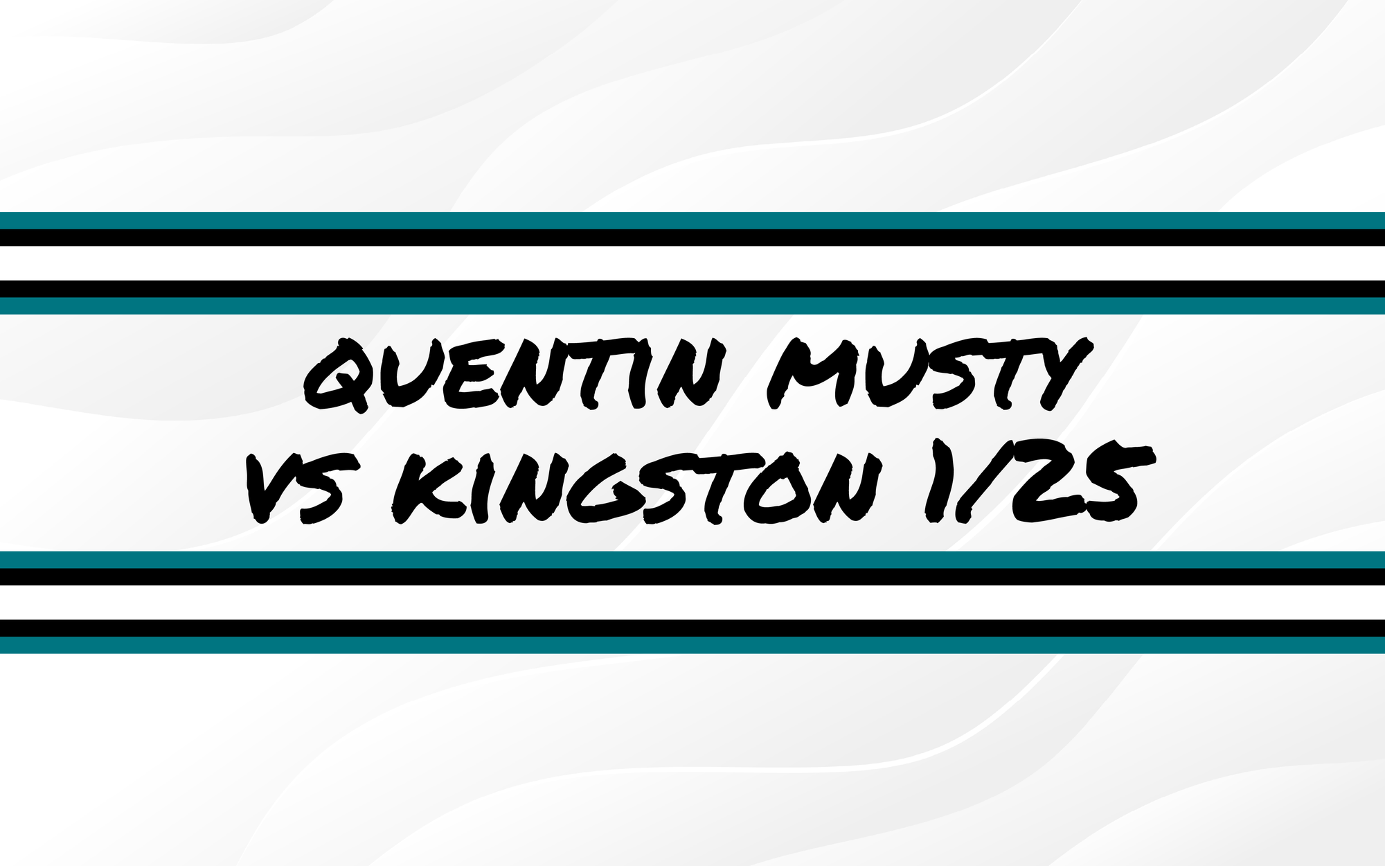 Quentin Musty vs Kingston 1/12/2025