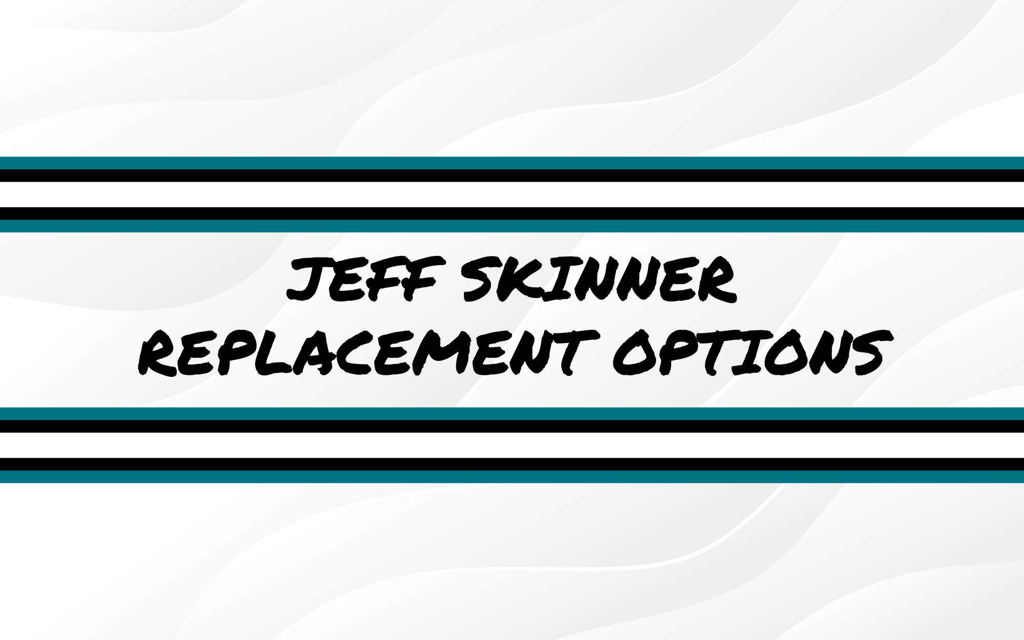 Jeff Skinner Replacement Options