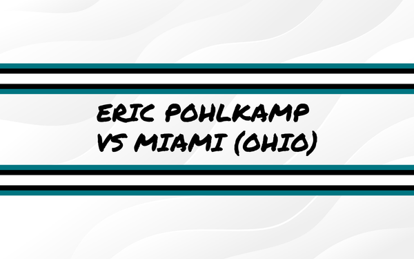 Eric Pohlkamp vs Miami (Ohio) 3/7/2026